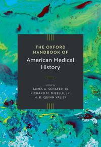 The Oxford Handbook of American Medical History