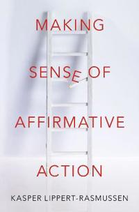 Making Sense of Affirmative Action