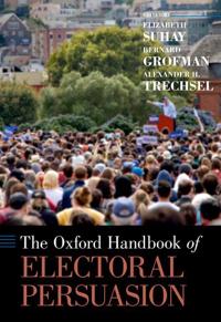 The Oxford Handbook of Electoral Persuasion