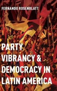 Bokomslag för "Party Vibrancy and Democracy in Latin America"