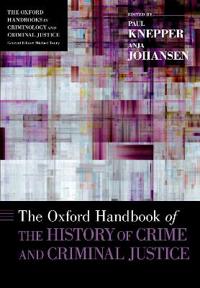Bokomslag för "The Oxford Handbook of the History of Crime and Criminal Justice"