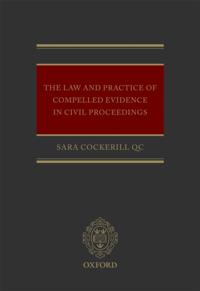 Law and Practice of Compelled Evidence in Civil Proceedings