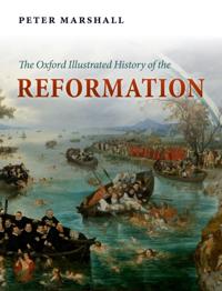 Oxford Illustrated History of the Reformation