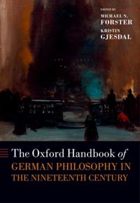 Oxford Handbook of German Philosophy in the Nineteenth Century