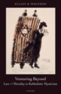 Venturing Beyond - Law and Morality in Kabbalistic Mysticism