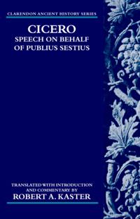 Cicero: Speech on Behalf of Publius Sestius