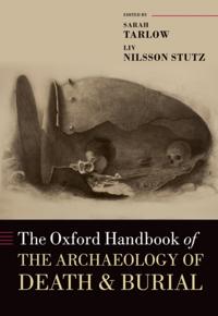 Oxford Handbook of the Archaeology of Death and Burial