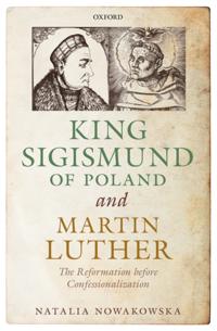 King Sigismund of Poland and Martin Luther