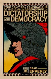Political Foundations of Judicial Independence in Dictatorship and Democracy