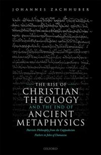 Rise of Christian Theology and the End of Ancient Metaphysics