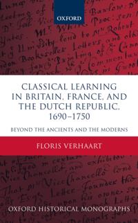 Classical Learning in Britain, France, and the Dutch Republic, 1690-1750