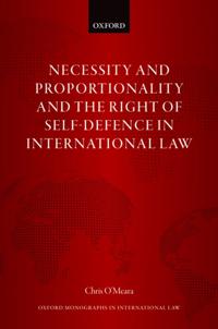 Necessity and Proportionality and the Right of Self-Defence in International Law