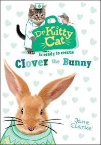 Dr KittyCat is ready to rescue: Clover the Bunny