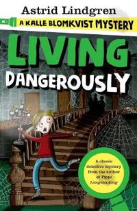 Bokomslag för Living Dangerously: A Kalle Blomkvist Mystery
