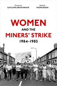 Bokomslag för "Women and the Miners' Strike, 1984-1985"