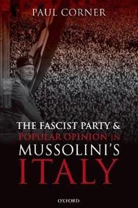 Bokomslag för "The Fascist Party and Popular Opinion in Mussolini's Italy"
