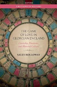 Bokomslag för "The Game of Love in Georgian England"