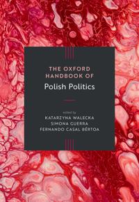 The Oxford Handbook of Polish Politics