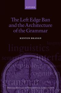 The Left Edge Ban and the Architecture of the Grammar