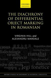 The Diachrony of Differential Object Marking in Romanian