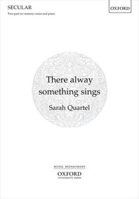 There alway something sings