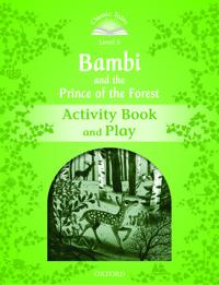 Classic Tales Second Edition: Level 3: Bambi and the Prince of the Forest Activity Book and Play