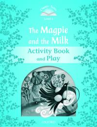 Classic Tales Second Edition: Level 1: The Magpie and the Milk Activity Book & Play
