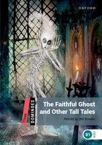 Dominoes: Level 3:: The Faithful Ghost and Other Tall Tales