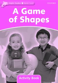 Dolphin Readers: Starter: A Game of Shapes Activity Book