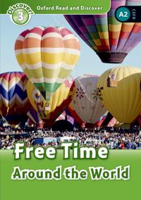 Oxford Read and Discover: Level 3: Free Time Around the World