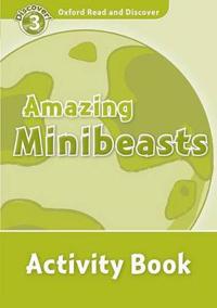 Oxford Read and Discover: Level 3: Amazing Minibeasts Activity Book