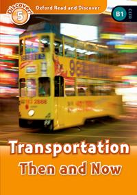 Oxford Read and Discover: Level 5: Transportation Then and Now