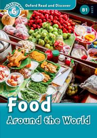 Oxford Read and Discover: Level 6: Food Around the World