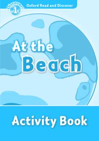 Oxford Read and Discover: Level 1: At the Beach Activity Book