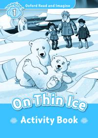 Oxford Read and Imagine: Level 1: On Thin Ice Activity Book