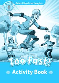 Oxford Read and Imagine: Level 1: Too Fast! activity book