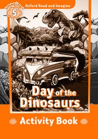 Oxford Read and Imagine: Level 5: Day of the Dinosaurs activity book