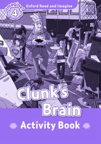 Oxford Read and Imagine: Level 4: Clunk's Brain Activity Book