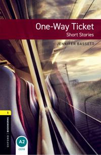 Oxford Bookworms Library: Level 1:: One-Way Ticket - Short Stories