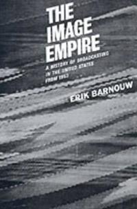 A History of Broadcasting in the United States: The Image Empire