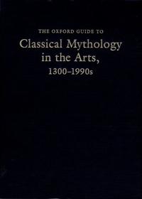 The Oxford Guide to Classical Mythology in the Arts, 1300-1900s
