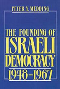 The Founding of Israeli Democracy, 1948-1967