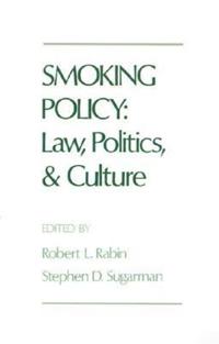 Smoking Policy: Law, Politics, and Culture