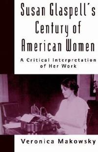 Susan Glaspell's Century of American Women