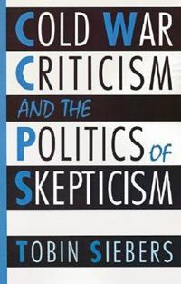 Cold War Criticism and the Politics of Skepticism