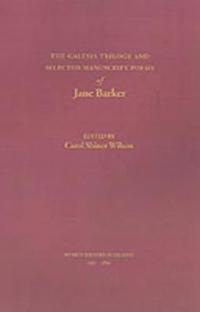 The Galesia Trilogy and Selected Manuscript Poems of Jane Barker