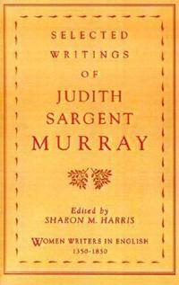 Selected Writings of Judith Sargent Murray