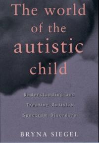 The World of the Autistic Child