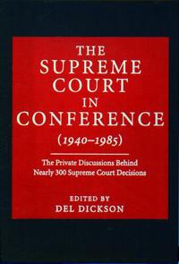 The Supreme Court in Conference: 1940-1985