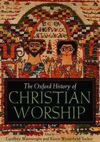 The Oxford History of Christian Worship